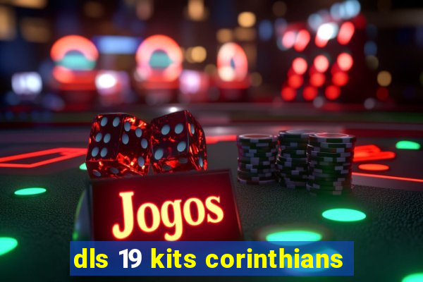 dls 19 kits corinthians